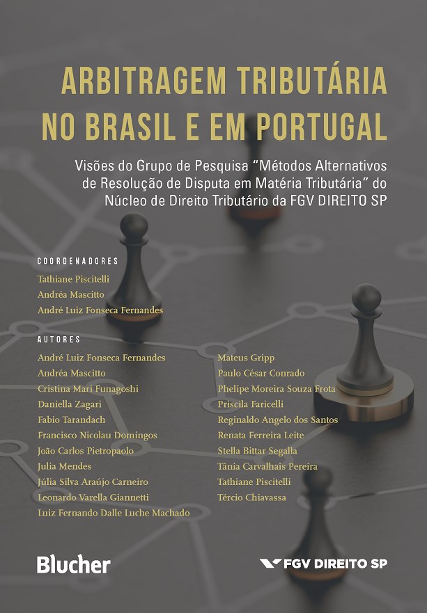 Arbitragem Tributária no Brasil e em Portugal: Visões do Grupo de Pesquisa “Métodos Alternativos de Resolução de Disputa em Matéria Tributária” do Núcleo de Direito Tributário da FGV DIREITO SP