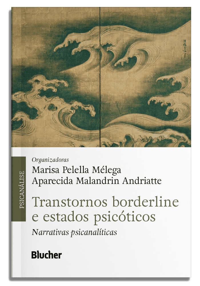 Transtornos borderline e estados psicóticos - Editora Blucher