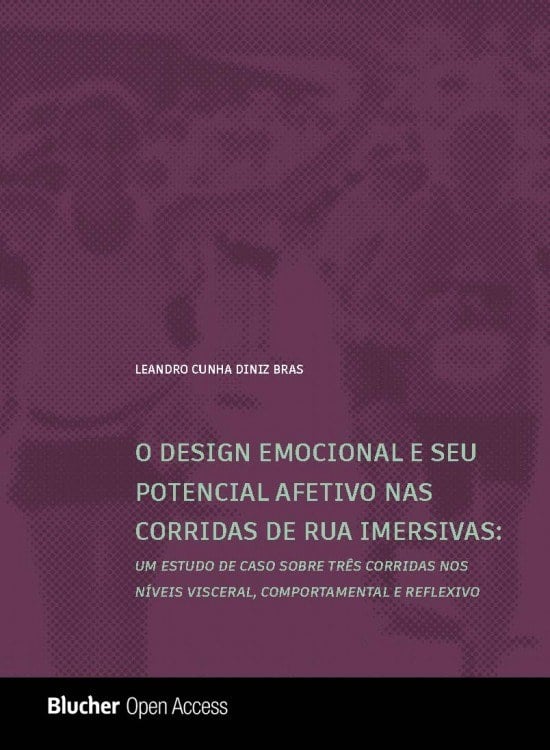 O Design Emocional e seu potencial Afetivo nas Corridas de rua Imersivas: Um Estudo de Caso Sobre Três Corridas nos Níveis Visceral, Comportamental e Reflexivo