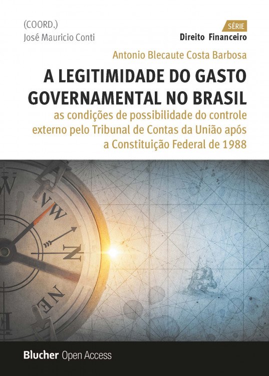 A Legitimidade do Gasto Governamental no Brasil: As Condições de Possibilidade do Controle Externo pelo Tribunal de Contas da União após a Constituição Federal de 1988