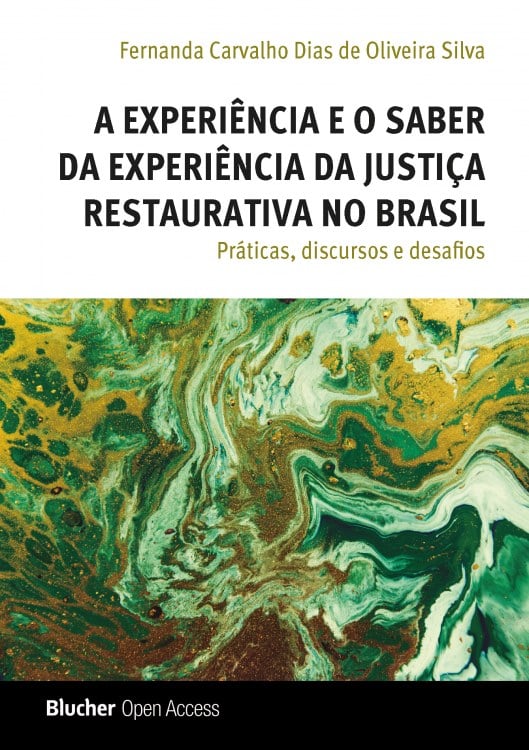 A Experiência e o Saber da Experiência da Justiça Restaurativa no Brasil: Práticas, Discursos e Desafios