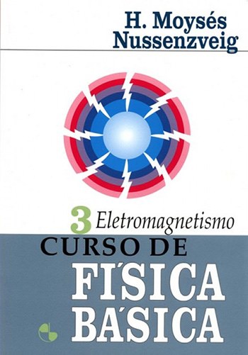 Curso de Física Básica: Eletromagnetismo - Volume 3