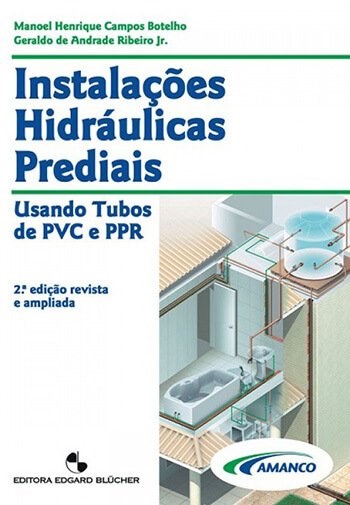 Instalações Hidráulicas Prediais - Usando Tubos de PVC e PPR