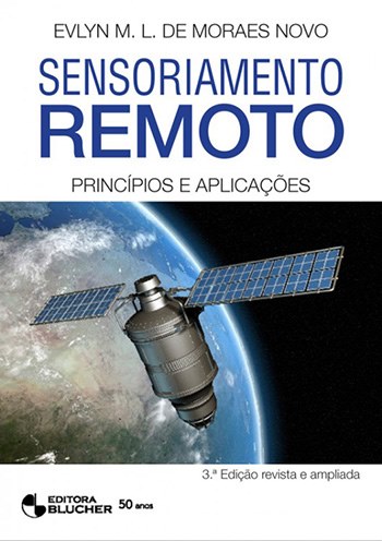 Sensoriamento Remoto - 3ª Edição Revista e Ampliada