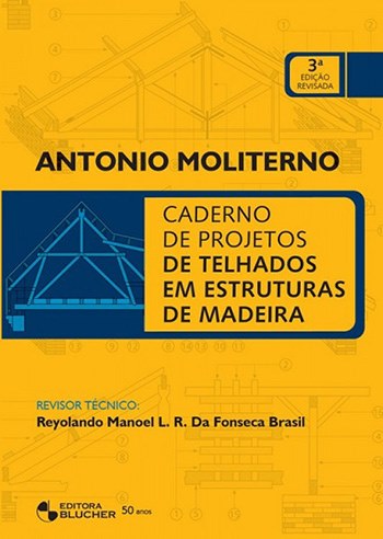 Caderno de Proj. de Telhados em Estr. de Madeira - 3ª Ed. Revista