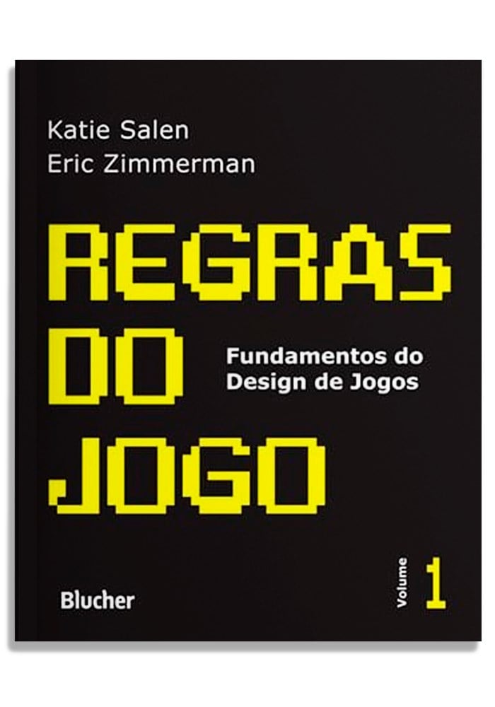 Regras do Jogo: Fundamentos do Design de Jogos (Volume 1)