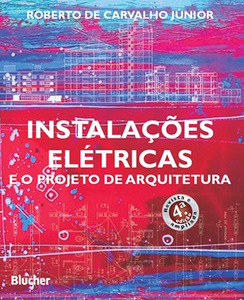 Instalações Elétricas e o Projeto de Arquitetura - 4ª Edição