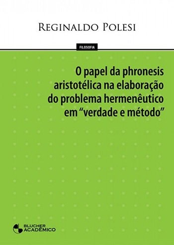 O Papel da Phronesis Aristotélica na Elaboração do Problema Hermenêutico em