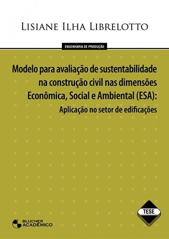 Modelo para Avaliação de Sustentabilidade na Construção Civil nas Dimensões Econômica, Social e Ambiental (ESA)