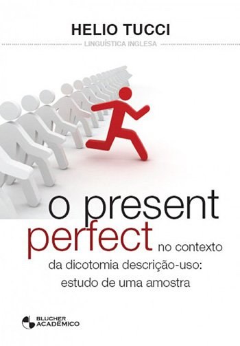 O Present Perfect no contexto da dicotomia descrição-uso