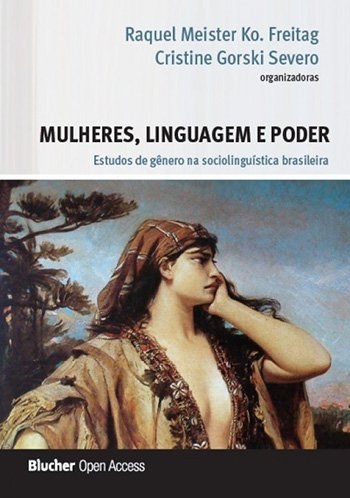 Mulheres, Linguagem e Poder - Estudos de Gênero na Sociolinguística Brasileira