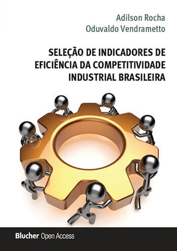 Seleção de Indicadores de Eficiência da Competitividade Industrial Brasileira - Volume 1