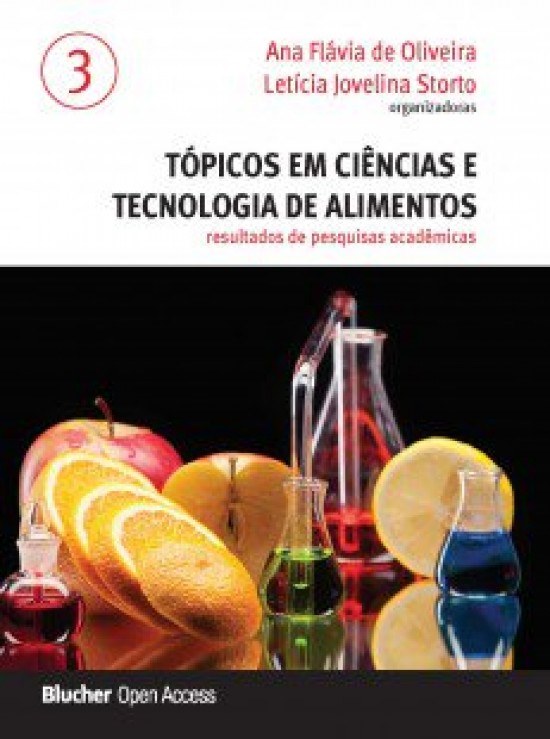 Tópicos em Ciências e Tecnologia de Alimentos: Resultados de Pesquisas Acadêmicas - Volume 3