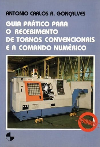 Guia prático para o recebimento de tornos convencionais e a comando numérico