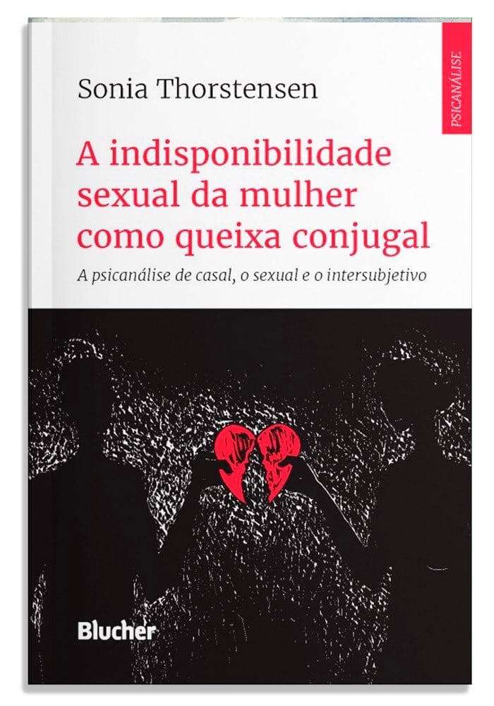 A indisponibilidade sexual da mulher como queixa conjugal