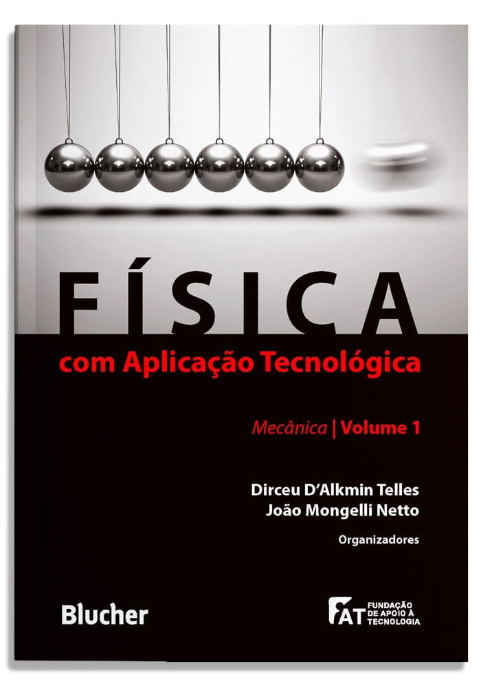 Física com aplicação tecnológica - Vol. 1